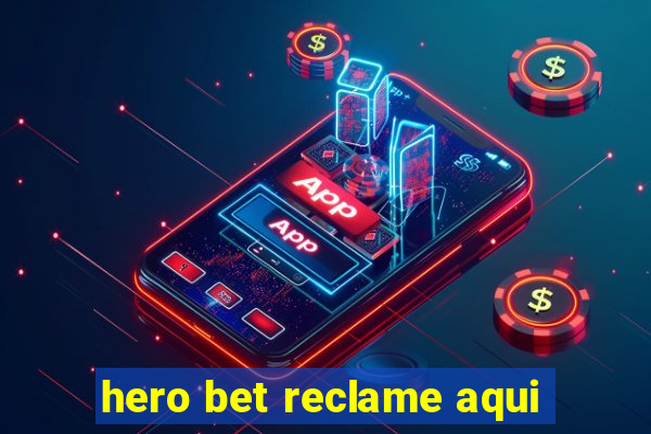 hero bet reclame aqui